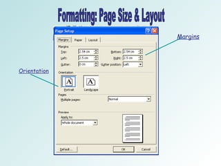 Formatting: Page Size & Layout Orientation Margins 