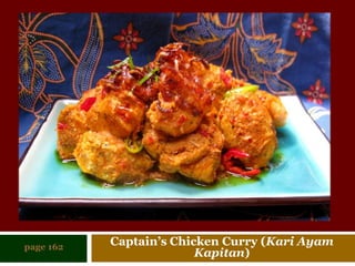Captain’s Chicken Curry (Kari AyamKapitan)page 162