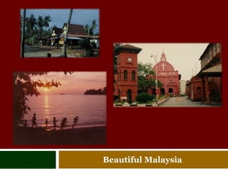 Beautiful Malaysia