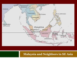 Malaysia and Neighbors in SE Asia