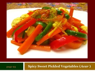 Spicy Sweet Pickled Vegetables (Acar )page 93