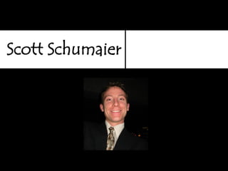 Scott Schumaier
 