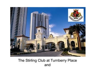 The Stirling Club at Turnberry Place and 