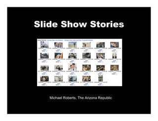 Slide Show Stories




   Michael Roberts, The Arizona Republic