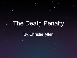 The Death Penalty By Christie Allen 