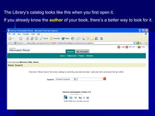 The Library’s catalog looks like this when you first open it. If you already know the  author   of your book, there’s a better way to look for it.   