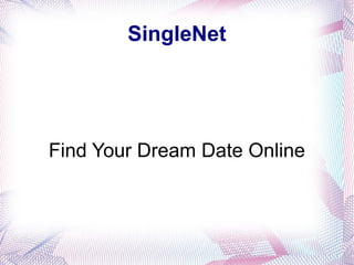 SingleNet Find Your Dream Date Online 
