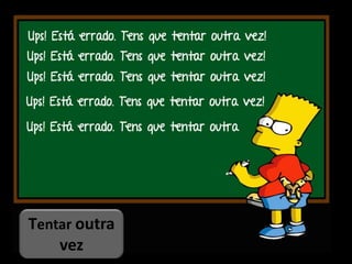 Tentar outra
vez
 