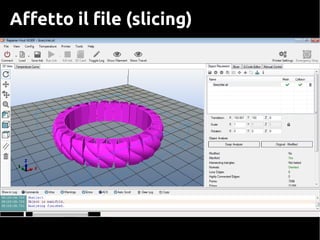 Affetto il file (slicing)
 