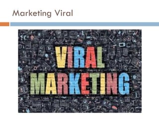 Marketing Viral
 