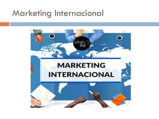Marketing Internacional
 