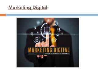 Marketing Digital:
 