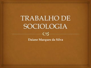 Daiane Marques da Silva
 