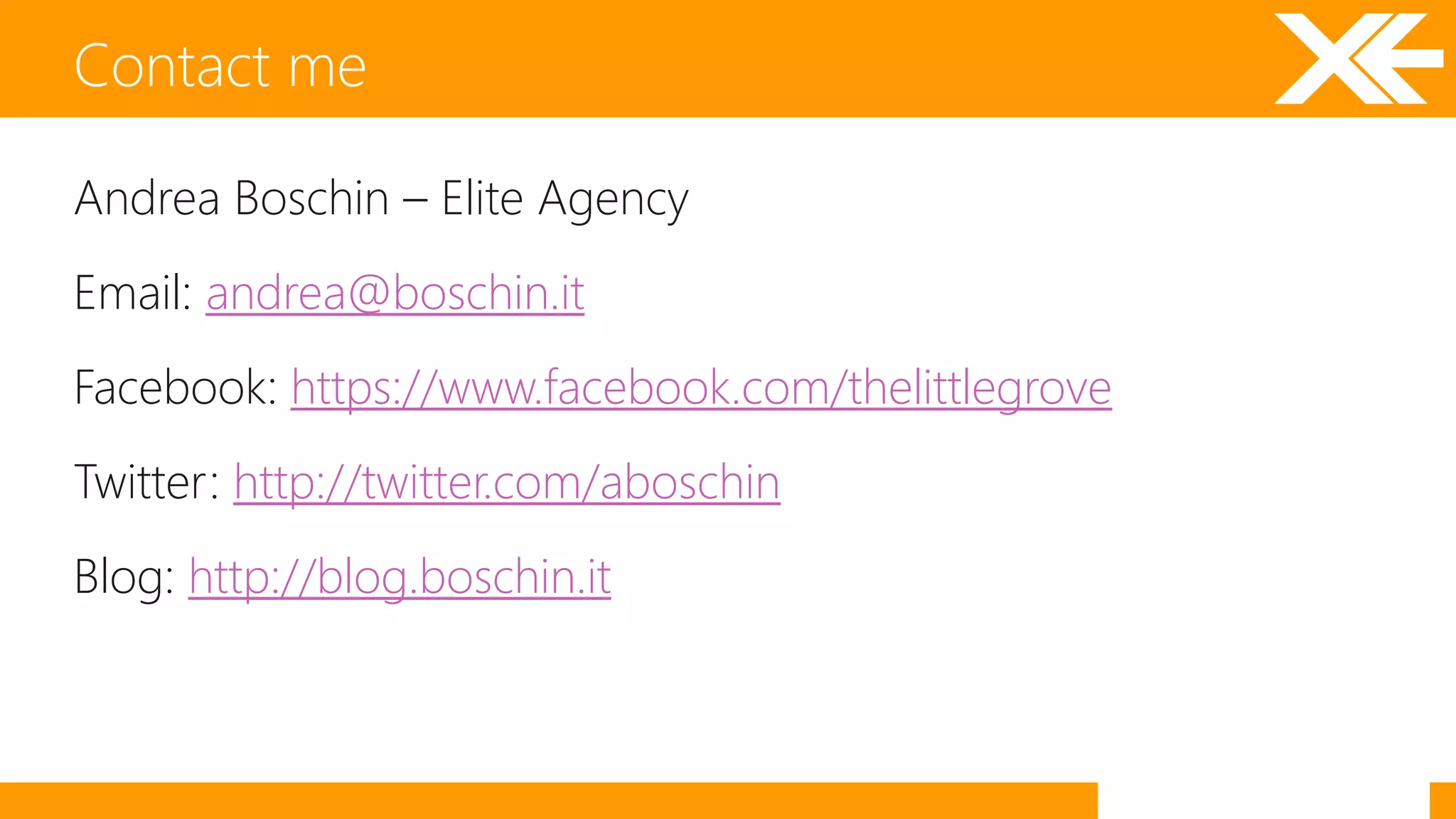 Andrea Boschin – Elite Agency
Email: andrea@boschin.it
Facebook: https://www.facebook.com/thelittlegrove
Twitter: http://twitter.com/aboschin
Blog: http://blog.boschin.it
Contact me
 