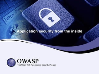 Application security from the inside
 