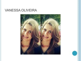 VANESSA OLIVEIRA 
 