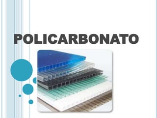 POLICARBONATO 
 
