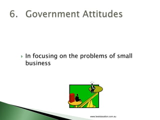    In focusing on the problems of small
    business




                         www.lewistaxation.com.au
 