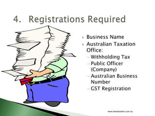    Business Name
   Australian Taxation
    Office:
     Withholding Tax
     Public Officer
     (Company)
     Australian Business
     Number
     GST Registration



            www.lewistaxation.com.au
 