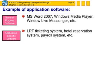 Example of application software: MS Word 2007, Windows Media Player, Window Live Messenger, etc. LRT ticketing system, hotel reservation system, payroll system, etc. Page  General-Purpose Software Application-Specific Software 