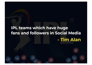 IPL teams which have huge fans and followers in Social Media