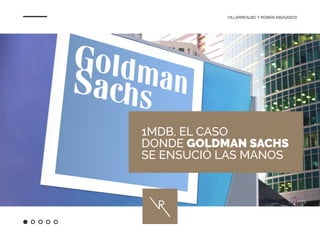 1MDB, EL CASO
DONDE GOLDMAN SACHS
SE ENSUCIÓ LAS MANOS
 
