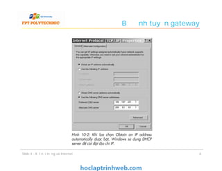 Bộ định tuyến gateway
66Slide 4 - Kết nối mạng và Internet
 