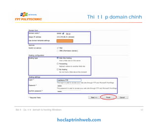 Thiết lập domain chính
Bài 4 : Quản trị domain & hosting Windows 17
 