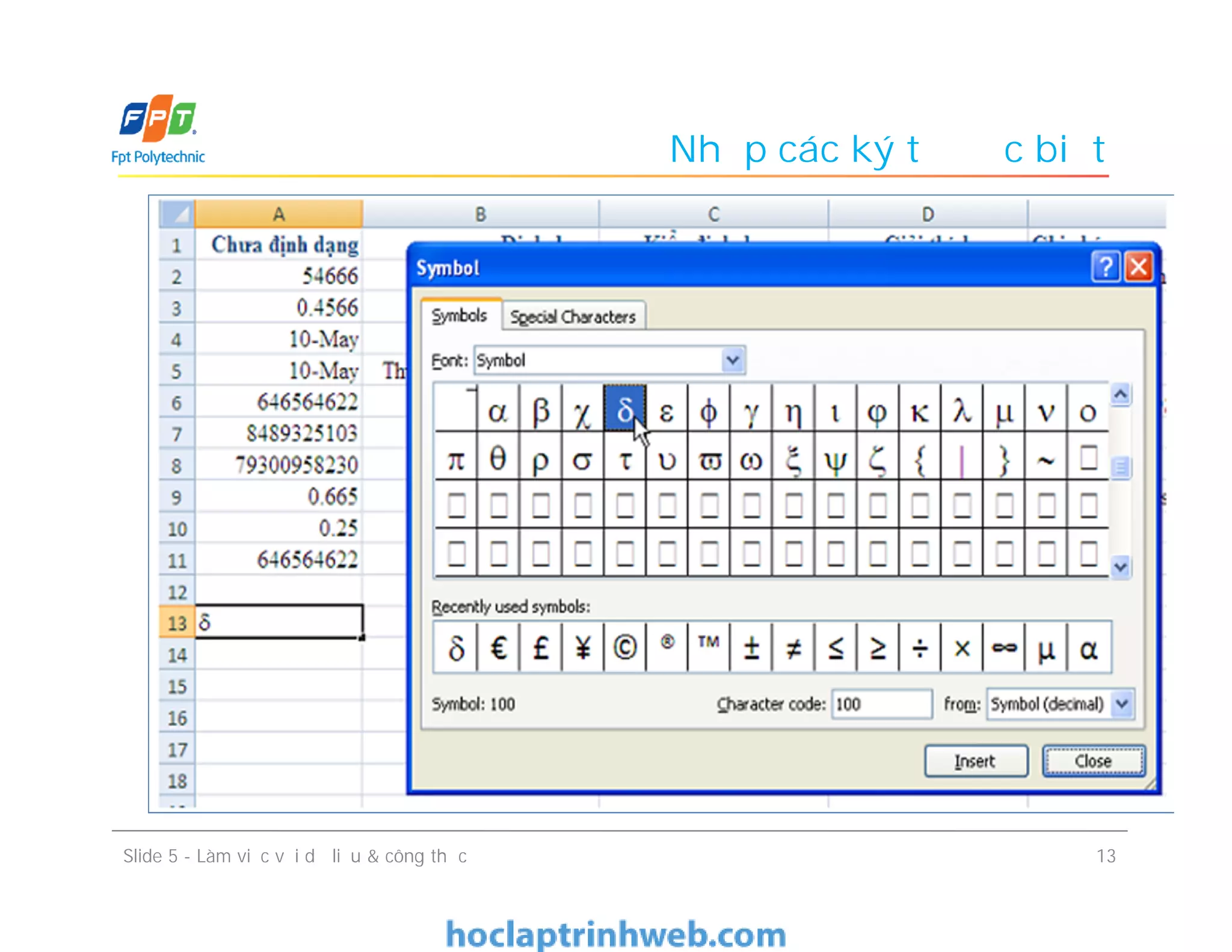 Nhập các ký tự đặc biệt
Slide 5 - Làm việc với dữ liệu & công thức 13
 