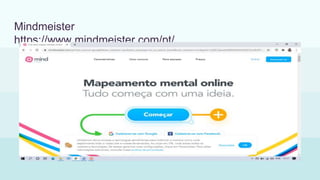 Mindmeister
https://www.mindmeister.com/pt/
 