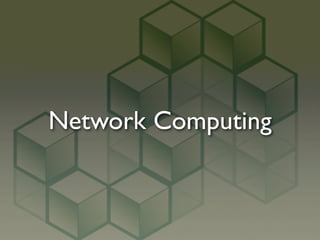 Network Computing
 