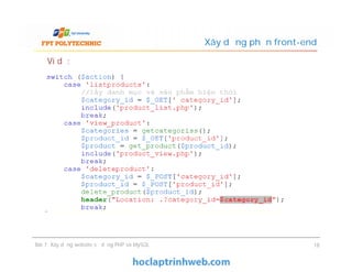 Ví dụ:
Xây dựng phần front-end
Bài 7: Xây dựng website sử dụng PHP và MySQL 18
 