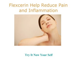 Flexcerin Help Reduce Pain and Inflammation Try It Now Your Self 