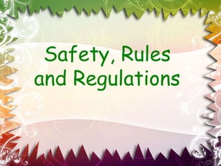 Safety, Rules and Regulations 