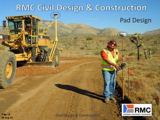 Pad Design




Page 12     Civil Design & Construction
26 Aug 10
 