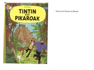 Tintin et les Picaros en Basque
 