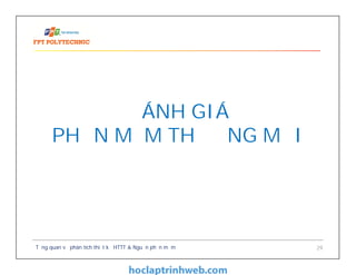 Tổng quan về phân tích thiết kế HTTT & Nguồn phần mềm 29
ĐÁNH GIÁ
PHẦN MỀM THƯƠNG MẠI
 