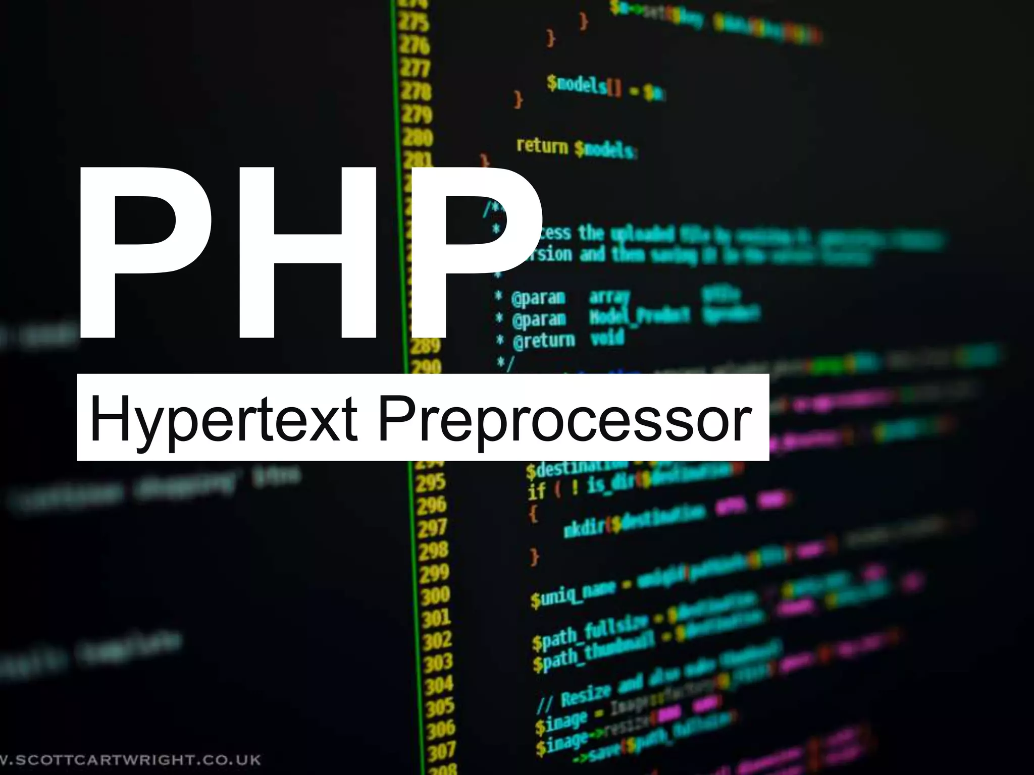 PHPHypertext Preprocessor
 