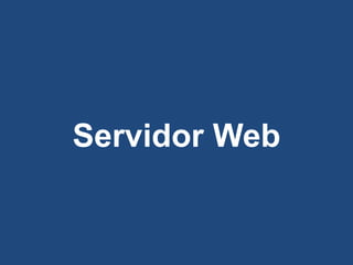 Servidor Web
 