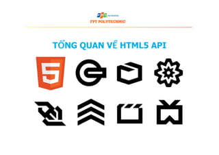 TỔNG QUAN VỀ HTML5 API
 