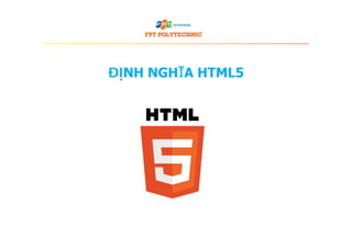 ĐỊNH NGHĨA HTML5
 