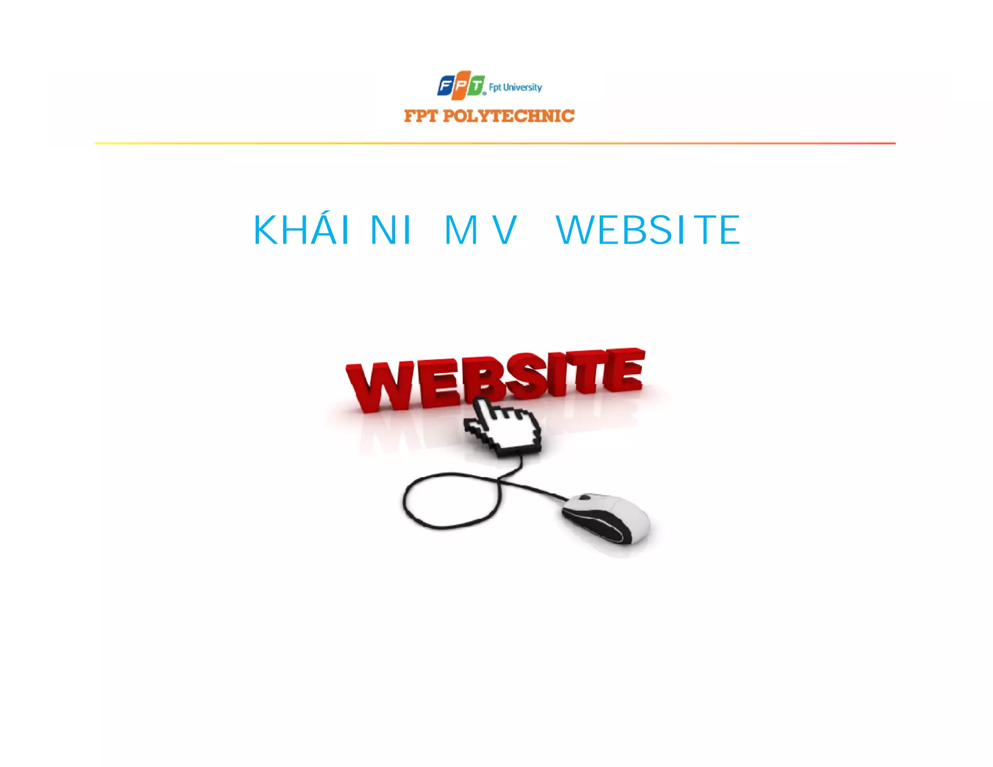 KHÁI NIỆM VỀ WEBSITE
 