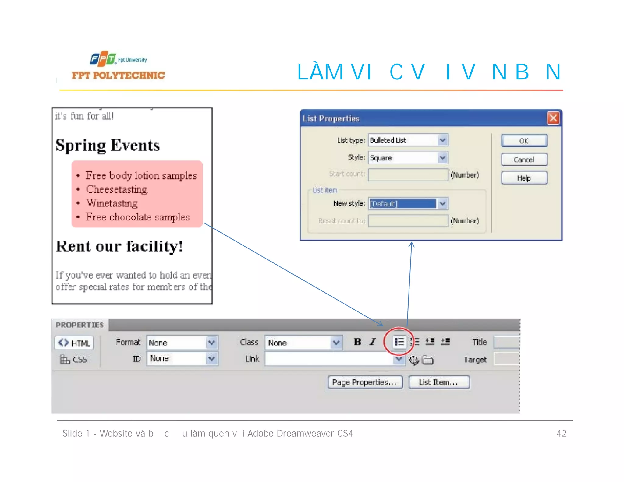 LÀM VIỆC VỚI VĂN BẢN
Tạo danh sách (list):
Slide 1 - Website và bước đầu làm quen với Adobe Dreamweaver CS4 42
 