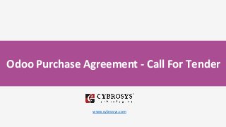 Odoo Purchase Agreement - Call For Tender
www.cybrosys.com
 