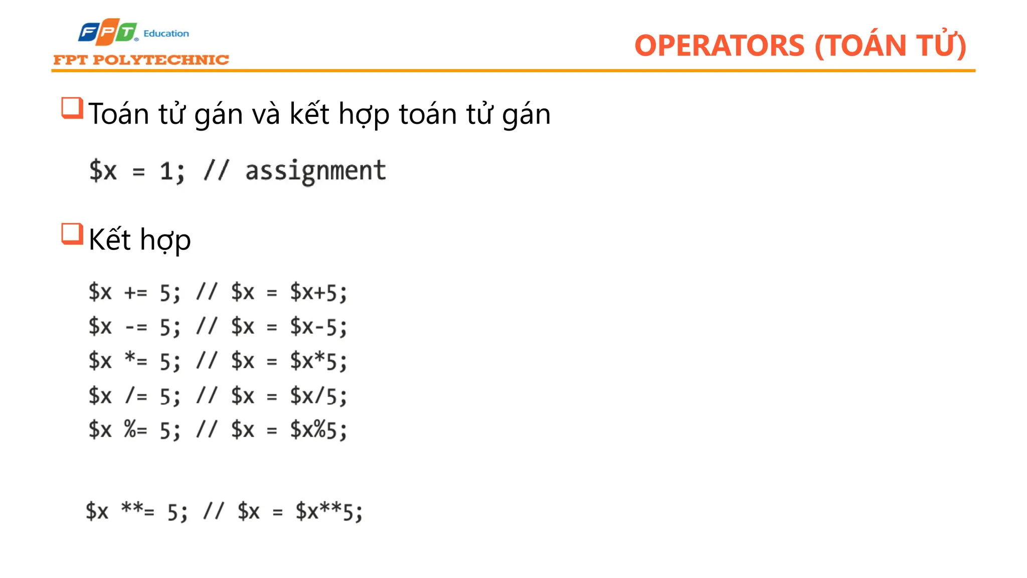 OPERATORS (TOÁN TỬ) Toán tử gán và kết hợp toán tử gán Kết hợp 