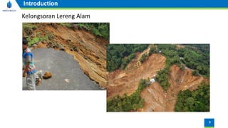 3
Introduction
Kelongsoran Lereng Alam
 