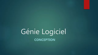 Génie Logiciel
CONCEPTION
 