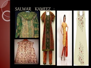 SALWAR KAMEEZ :
 