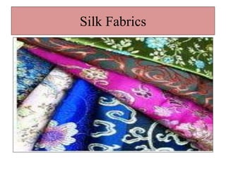 Silk Fabrics
 