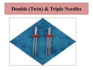 Double (Twin) & Triple Needles
 